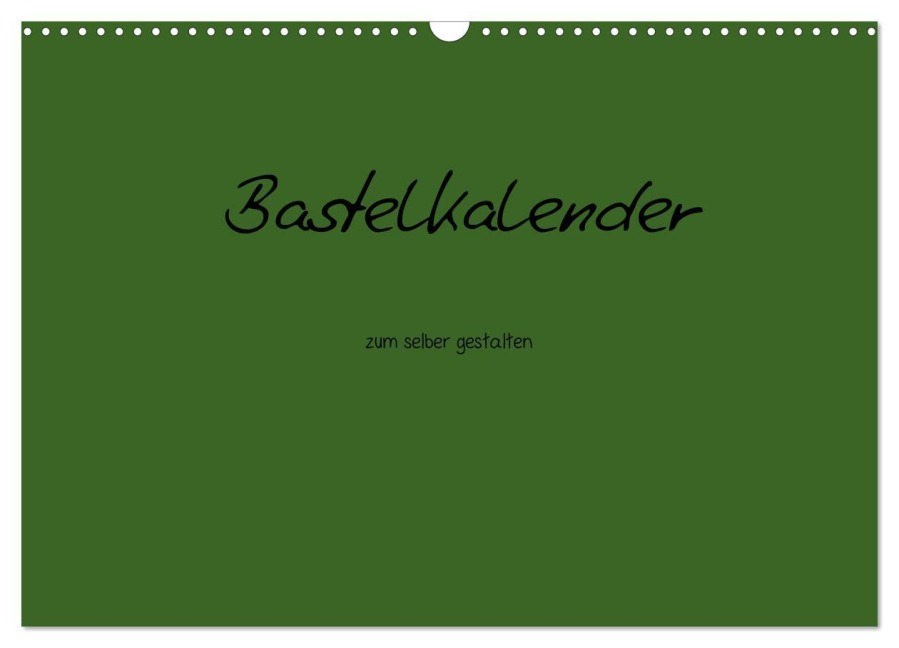 Bastelkalender - dunkel Grün (Wandkalender 2026 DIN A3 quer), CALVENDO Monatskalender - Nina Tobias