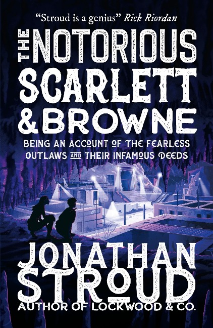 The Notorious Scarlett and Browne - Jonathan Stroud