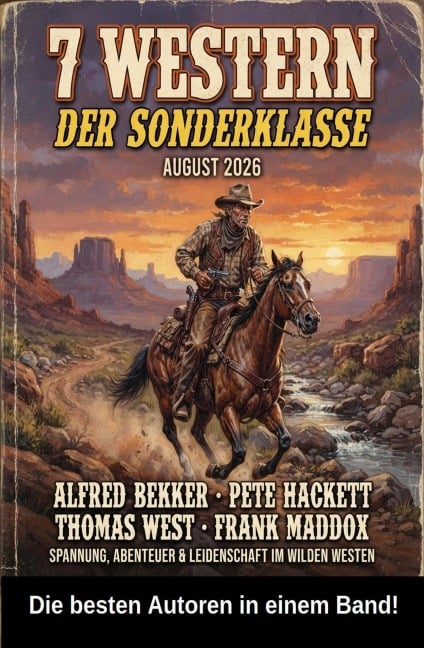 7 Western der Sonderklasse August 2026 - Alfred Bekker, Thomas West, Frank Maddox, Pete Hackett