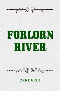Cover-Bild zum Titel 'Forlorn River' von 'Zane Grey'