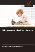 Cover-Bild zum Titel 'Ukrywanie b¿¿dów obrazu' von 'Kavitha Selvaraj Prakash'