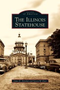 Cover-Bild zum Titel 'Illinois Statehouse' von 'James R. Donelan, Steven W. Dyer'