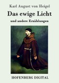 Cover-Bild zum Titel 'Das ewige Licht' von 'Karl August von Heigel'