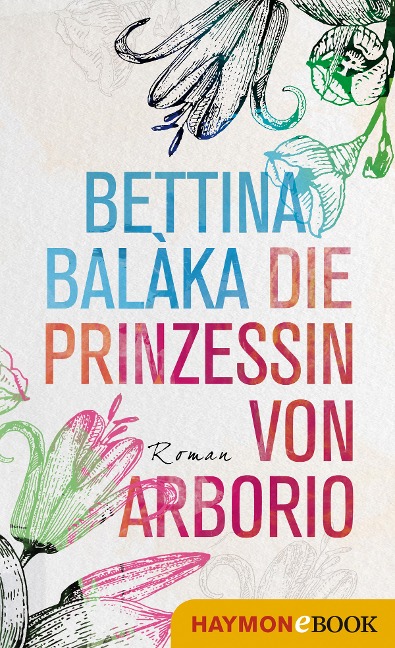 Die Prinzessin von Arborio - Bettina Balàka