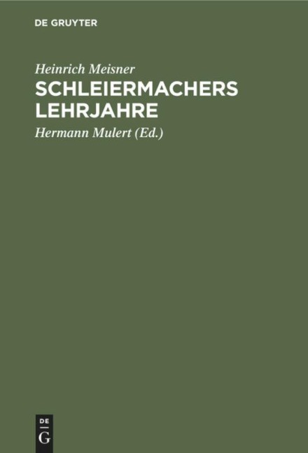 Schleiermachers Lehrjahre - Heinrich Meisner