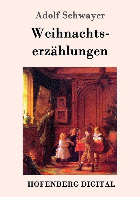 Weihnachtserzählungen - Adolf Schwayer