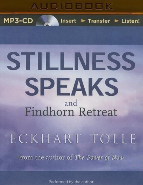 Stillness Speaks and the Findhorn Retreat - Eckhart Tolle