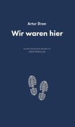 Cover-Bild zum Titel 'Wir waren hier' von 'Artur Dron'