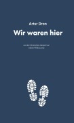 Cover-Bild zum Titel 'Wir waren hier' von 'Artur Dron'