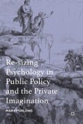 Cover-Bild zum Titel 'Re-sizing Psychology in Public Policy and the Private Imagination' von 'Mark Furlong'