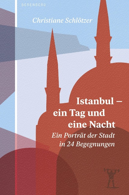 Istanbul - ein Tag und eine Nacht - Christiane Schlötzer