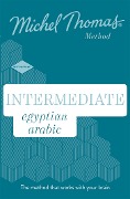 Cover-Bild zum Titel 'Intermediate Egyptian Arabic New Edition' von 'Michel Thomas'