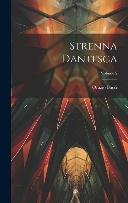 Strenna Dantesca; Volume 2 - Orazio Bacci