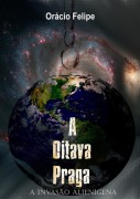 Cover-Bild zum Titel 'A Oitava Praga' von 'Orácio Felipe'