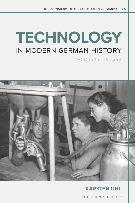 Technology in Modern German History - Karsten Uhl