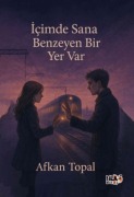 Cover-Bild zum Titel 'Icimde Sana Benzeyen Bir Yer Var' von 'Afkan Topal'