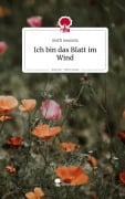 Cover-Bild zum Titel 'Ich bin das Blatt im Wind. Life is a Story - story.one' von 'Steffi Somnitz'