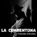Cover-Bild zum Titel 'La Cuarentona' von 'Yolanda Almeida'