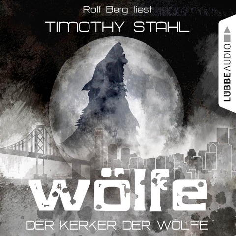Der Kerker der Wölfe - Timothy Stahl