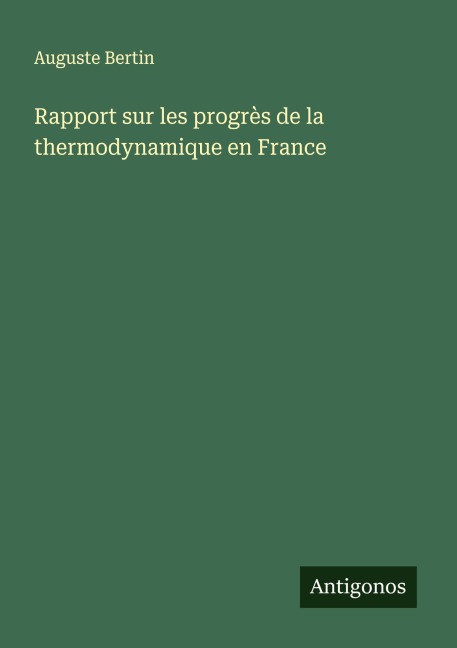 Rapport sur les progrès de la thermodynamique en France - Auguste Bertin