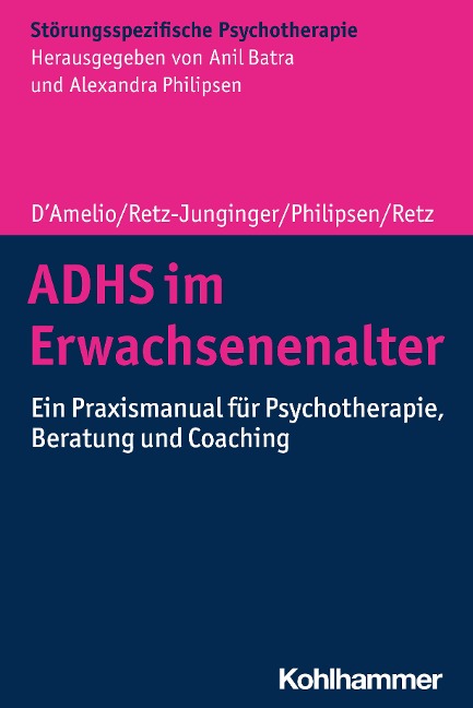 ADHS im Erwachsenenalter - Roberto D'Amelio, Petra Retz-Junginger, Alexandra Philipsen, Wolfgang Retz