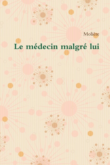 Le médecin malgré lui - Molière