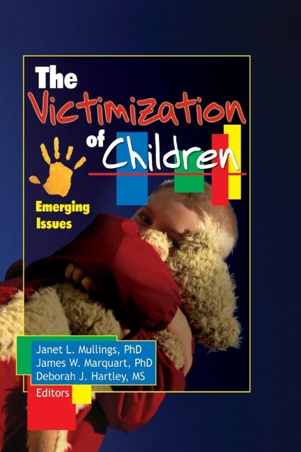 The Victimization of Children - Janet Mullings, Deborah Hartley, James Marquart
