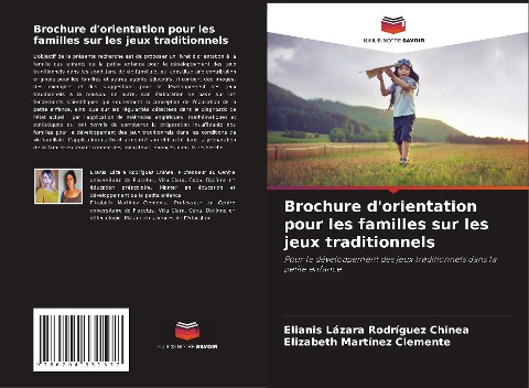 Brochure d'orientation pour les familles sur les jeux traditionnels - Elianis Lázara Rodríguez Chinea, Elizabeth Martinez Clemente