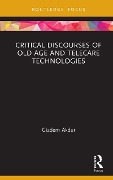 Cover-Bild zum Titel 'Critical Discourses of Old Age and Telecare Technologies' von 'Gizdem Akdur'