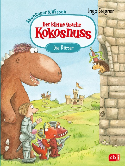 Der kleine Drache Kokosnuss - Abenteuer & Wissen - Die Ritter - Ingo Siegner