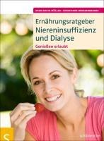 Ernährungsratgeber Niereninsuffizienz und Dialyse - Sven-David Müller, Christiane Weißenberger