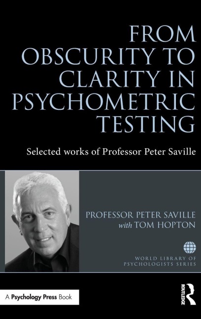 From Obscurity to Clarity in Psychometric Testing - Peter Saville