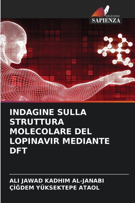 INDAGINE SULLA STRUTTURA MOLECOLARE DEL LOPINAVIR MEDIANTE DFT - Ali Jawad Kadhim Al-Janabi, Çi¿dem Yüksektepe Ataol