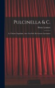 Cover-Bild zum Titel 'Pulcinella & C.; le théâtre napolitain. Avec une préf. de Gustave Larroumet' von 'Henry Lyonnet'