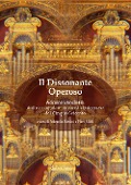 Cover-Bild zum Titel 'Il dissonante operoso. Adriano Banchieri, dotto e singolare musicista bolognese del Cinque-Seicento' von ''