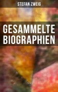 Cover-Bild zum Titel 'Gesammelte Biographien' von 'Stefan Zweig'