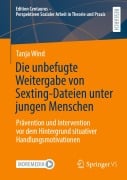 Die unbefugte Weitergabe von Sexting-Dateien unter jungen Menschen - Tanja Wind