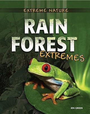 Rain Forest Extremes - Jen Green