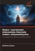 Cover-Bild zum Titel 'Etyka i moralno¿¿: stanowisko Ko¿cio¿a wobec antysemityzmu' von 'Brahima Dosso'