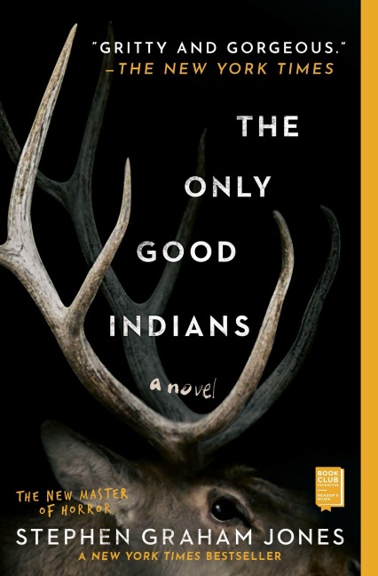 The Only Good Indians - Stephen Graham Jones