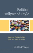 Cover-Bild zum Titel 'Politics, Hollywood Style' von 'John Heyrman'