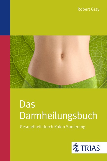 Das Darmheilungsbuch - Robert Gray