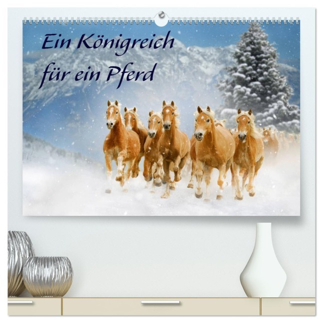 Ein Königreich für ein Pferd (hochwertiger Premium Wandkalender 2026 DIN A2 quer), Kunstdruck in Hochglanz - Sigrid Starick