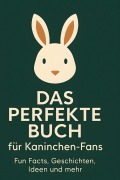 Cover-Bild zum Titel 'Das perfekte Buch für Kaninchen-Fans' von 'Sarah Schwarz'