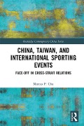 Cover-Bild zum Titel 'China, Taiwan, and International Sporting Events' von 'Marcus P. Chu'