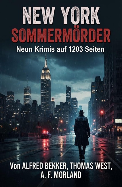 New York Sommermörder: Neun Krimis auf 1203 Seiten - Alfred Bekker, Thomas West, A. F. Morland