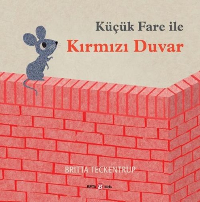 Kücük Fare Ile Kirmizi Duvar - Britta Teckentrup