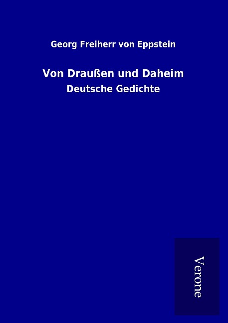 Von Draußen und Daheim - Georg Freiherr Von Eppstein