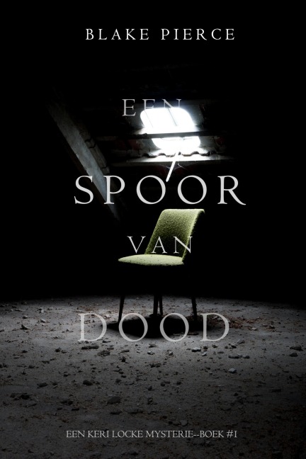 Een Spoor van Dood (Een Keri Locke Mysterie--Boek #1) - Blake Pierce
