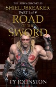 Cover-Bild zum Titel 'Shieldbreaker: Episode 1: Road of the Sword' von 'Ty Johnston'